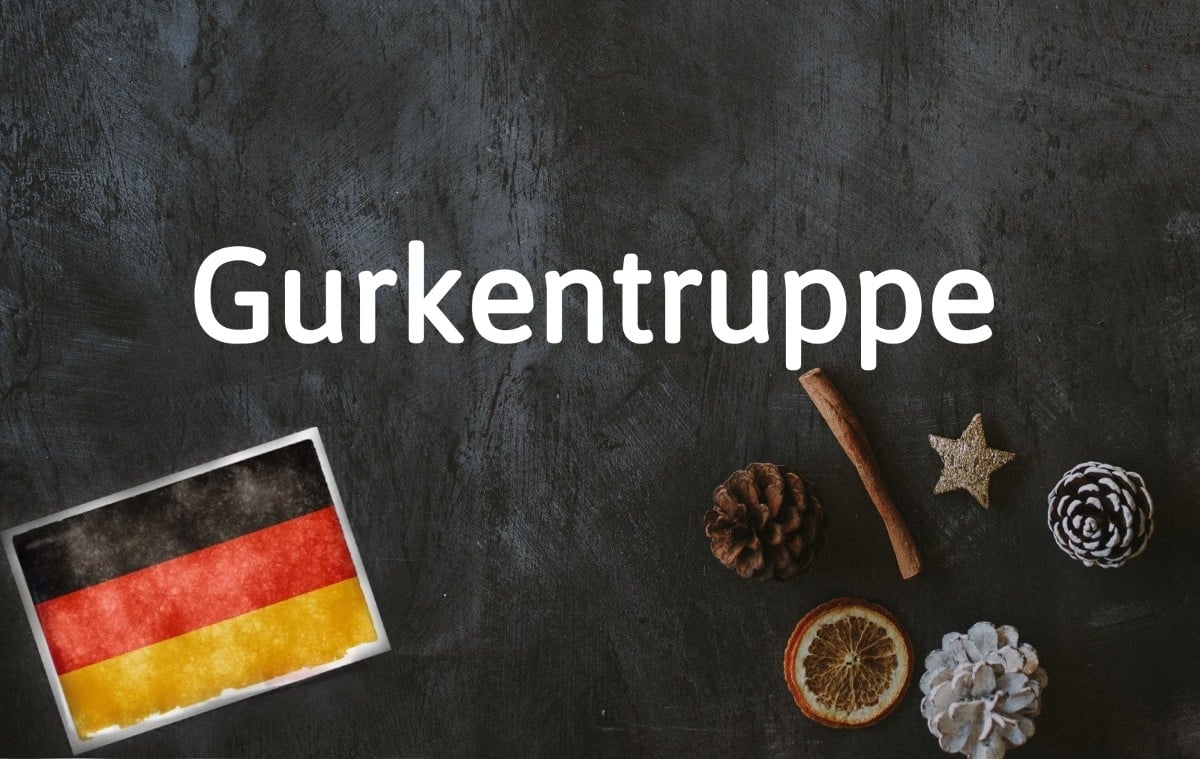 German word of the day: Gurkentruppe