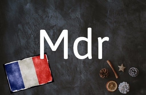 French word of the day: Mdr