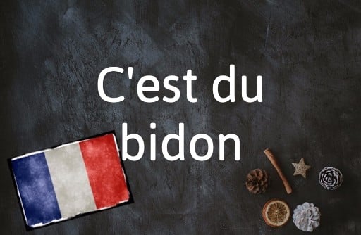 French Expression of the Day: C'est du Bidon