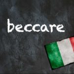 Italian word of the day: ‘Beccare’