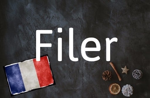 French Word of the Day: Filer