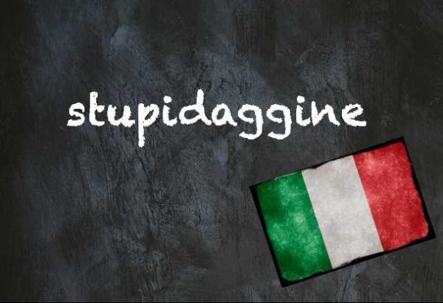 Italian word of the day stupidaggine