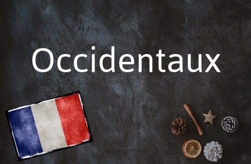 French Word of the Day: Occidentaux