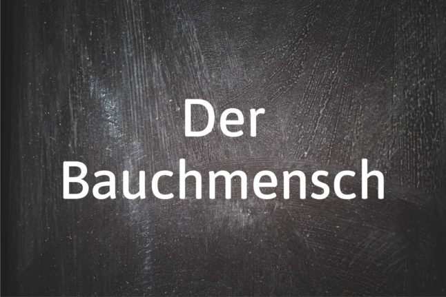 German word of the day: Der Bauchmensch