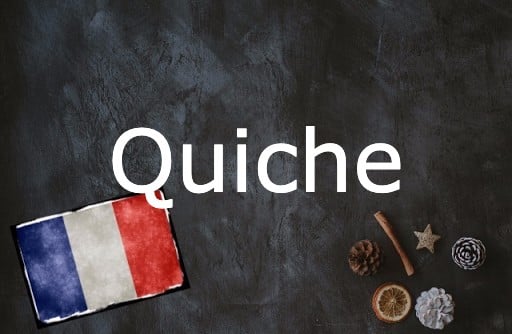 French Word of the Day: Quiche