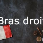 French Expression of the Day: Bras droit