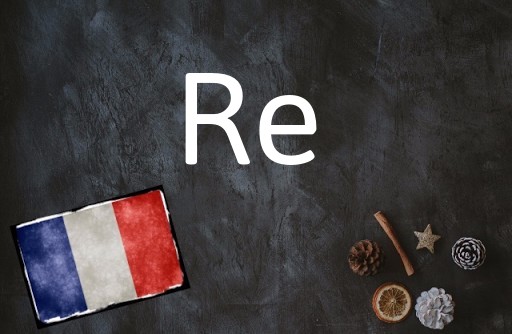 French word of the Day: Re