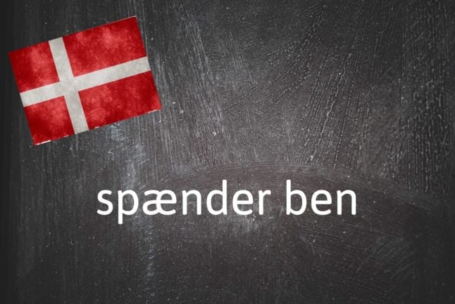 Danish expression of the day: Spænder ben