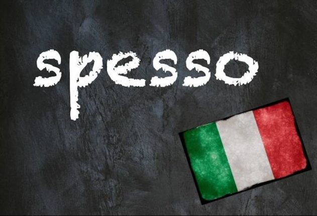 Italian word of the day: ‘Spesso’