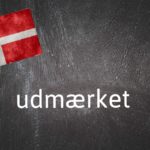 Danish word of the day: Udmærket