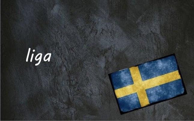 Swedish word of the day: liga