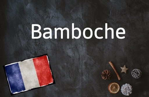 Word of the Day: Bamboche