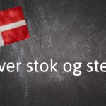 Danish expression of the day: Over stok og sten
