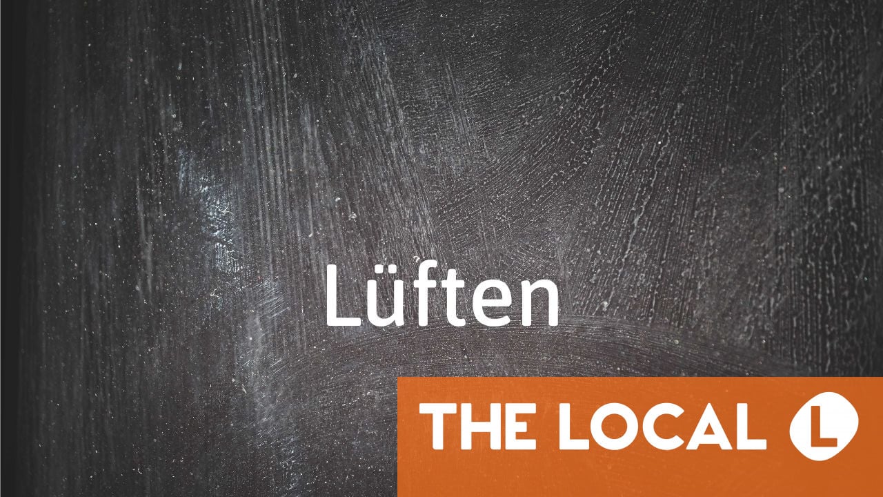 German word of the day Lüften The Local