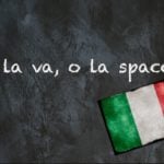 Italian expression of the day: ‘O la va, o la spacca’