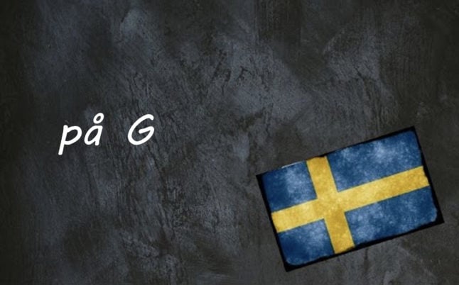 Swedish word of the day: på G