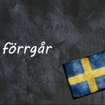 Swedish word of the day: i förrgår