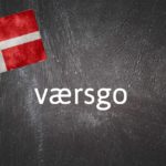 Danish word of the day: Værsgo