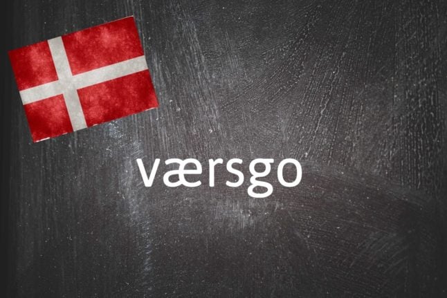 Danish word of the day: Værsgo
