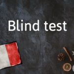 French Expression of the Day: Blind test
