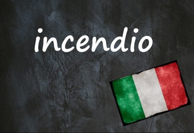 Italian word of the day: ‘Incendio’