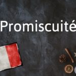 French Word of the Day:  Promiscuité