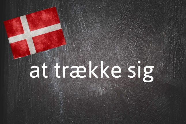 Danish expression of the day: At trække sig