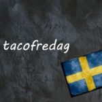 Swedish word of the day: tacofredag
