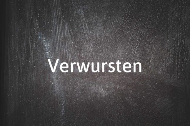 German word of the day: Verwursten