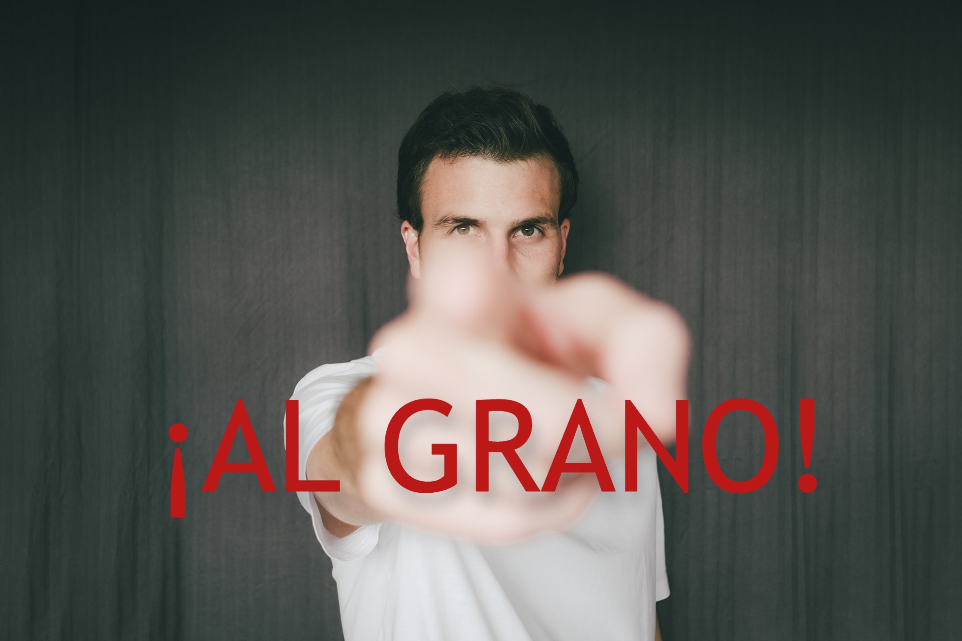 Günün İspanyolca İfadesi: ‘¡Al grano!’