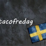 Swedish word of the day: tacofredag