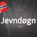 Norwegian word of the day: Jevndøgn