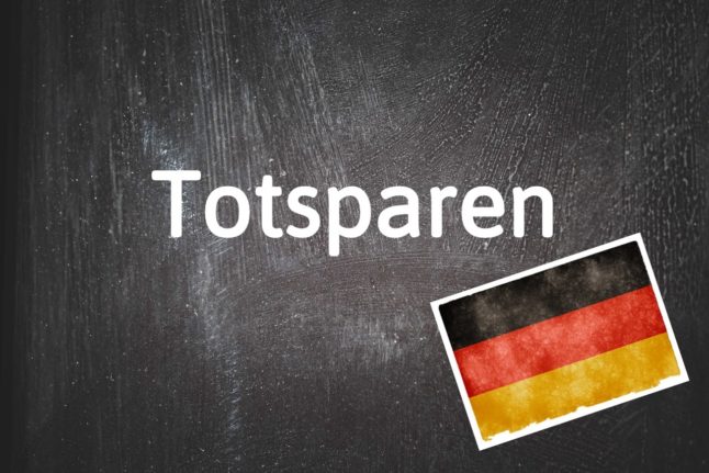 German word of the day: Totsparen