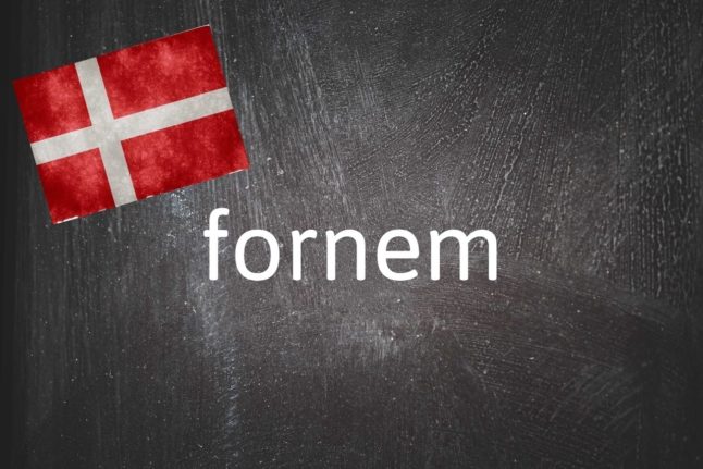 Danish word of the day: Fornem