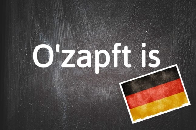 German phrase of the day: O'zapft is