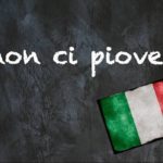 Italian expression of the day: ‘Non ci piove’