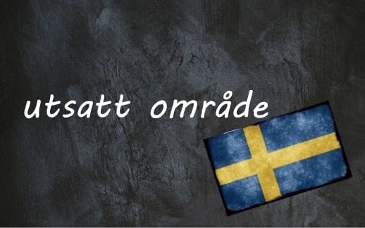 Swedish word of the day: utsatt område