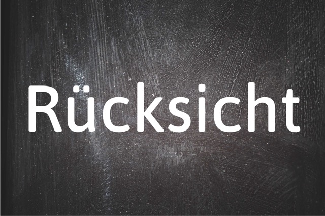 German word of the day: Rücksicht