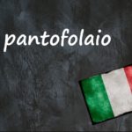Italian word of the day: ‘Pantofolaio’