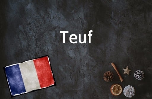 French Word of the Day: Teuf