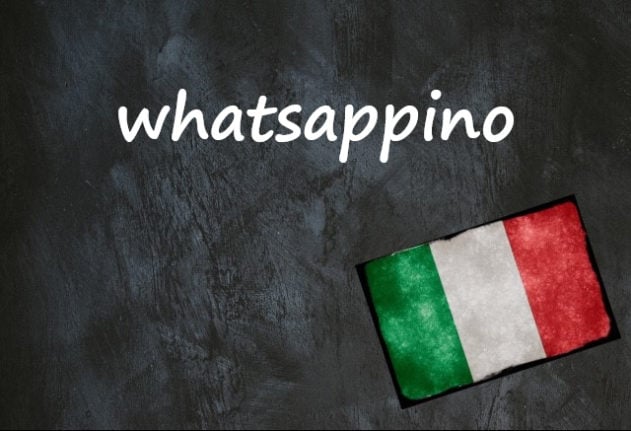 Italian word of the day: ‘Whatsappino’