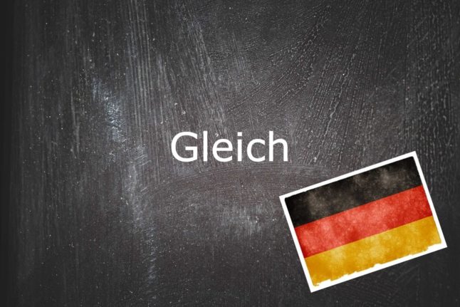 German word of the day: Gleich