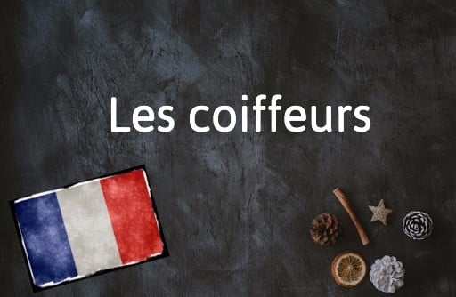 French Expression of the Day: Les coiffeurs