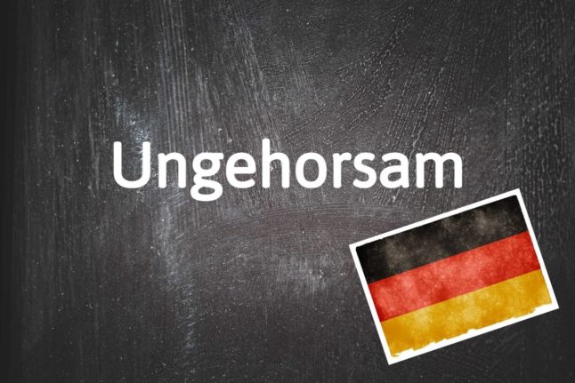 German word of the day: Ungehorsam