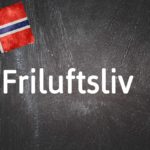 Norwegian word of the day: Friluftsliv 