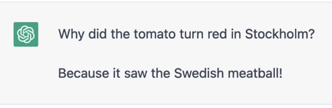 Why did the tomato turn red in Stockholm? Because it saw the Swedish meatball!