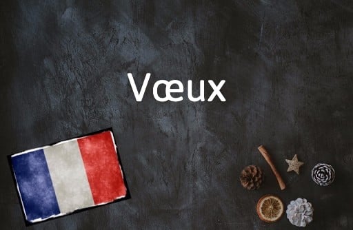French Word of the Day: Vœux