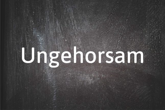 German word of the day: Ungehorsam
