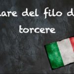Italian expression of the day: ‘Dare del filo da torcere’