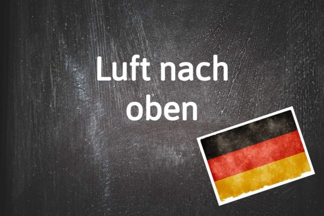 German phrase of the day: Luft nach oben
